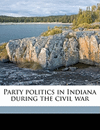 Party Politics in Indiana During the Civil Wa