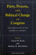 Party, Process, and Political Change in Congress, Volume 1: New Perspectives on the History of Congress
