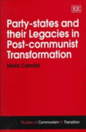 Party-States and Their Legacies in Post-Communist Transformation - Csandi, Maria