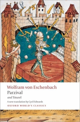 Parzival and Titurel - Eschenbach, Wolfram Von, and Edwards, Cyril, and Barber, Richard (Introduction by)