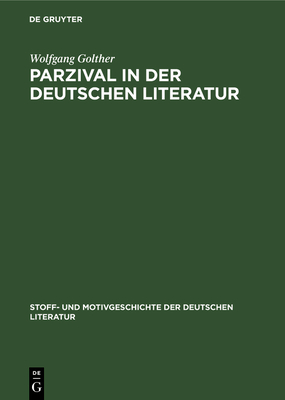 Parzival in Der Deutschen Literatur - Golther, Wolfgang