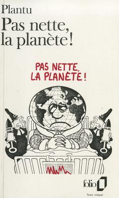 Pas Nette La Planete - Plantu