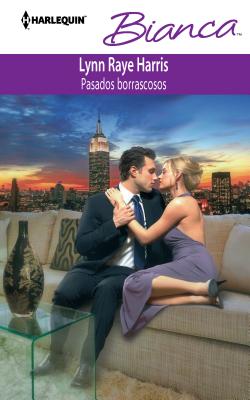 Pasados Borrascosos: (stormy Past) - Raye Harris, Lynn