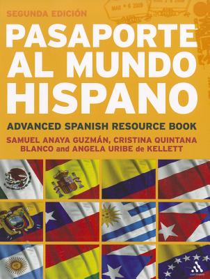 Pasaporte Al Mundo Hispano: Segunda Edici3n: Advanced Spanish Resource Book - Anaya Guzman, Samuel, and England, John, and Gonzalez Oliver, Nuria