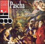 Pascha: Christmas Mass; Christmas Carols