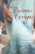 Pasiones Griegas: Novela - Ampuero, Roberto