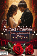 Pasiones Prohibidas: Novela Romntica