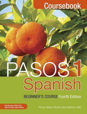 Pasos 1 Spanish Beginner's Course (Fourth Edition): Coursebook - Ellis, Martyn, and Martin, Rosa Maria