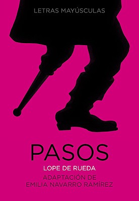 Pasos - De Rueda, Lope, and Gonzalez, Jorge (Illustrator), and Ramirez, Emilia Navarro (Adapted by)