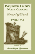 Pasquotank County, North Carolina Record of Deed, 1700-1751