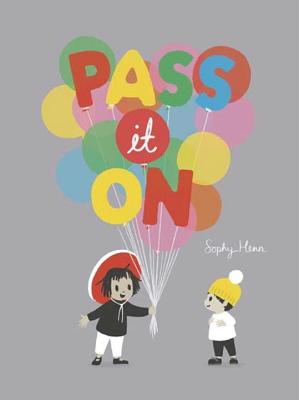 Pass It On - Henn, Sophy