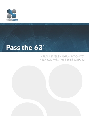 Pass the 63(TM): A Plain English Guide to Help You Pass the Series 63 Exam - Walker, Robert M