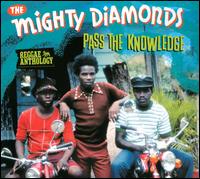 Pass the Knowledge: Reggae Anthology - The Mighty Diamonds