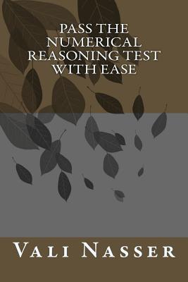Pass the Numerical Reasoning Test with Ease - Nasser, Vali