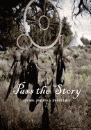 Pass the Story: Dreams, Journeys & Ancient Tales