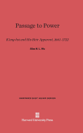 Passage to Power: K'Ang-Hsi and His Heir Apparent, 1661-1722 - Wu, Silas H L