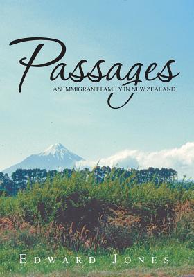 Passages: An Immigrant Family in New Zealand - Jones, Edward