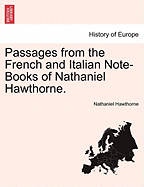 Passages from the French and Italian Note-Books of Nathaniel Hawthorne.