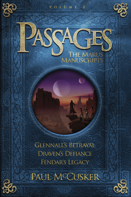 Passages: The Marus Manuscripts, Volume 2: Glennall's Betrayal/Draven's Defiance/Fendar's Legacy - McCusker, Paul