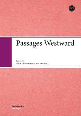 Passages Westward - Snellman, Hanna, and Lhteenmki, Maria