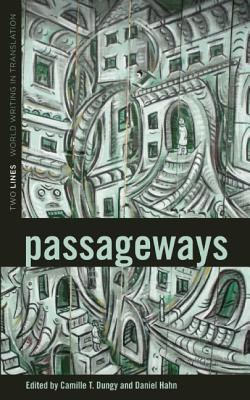 Passageways - Dungy, Camille T (Editor), and Hahn, Daniel (Editor)