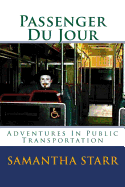 Passenger Du Jour: Adventures In Public Transit