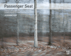 Passenger Seat: Creating a Photographic Project from Conception Through Execution in Adobe Photoshop Lightroom