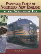Passenger Trains of Northern New England: In the Streamline Era