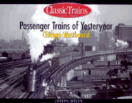Passenger Trains of Yesteryear: Chicago Westbound