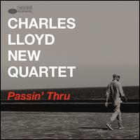 Passin' Thru - Charles Lloyd New Quartet