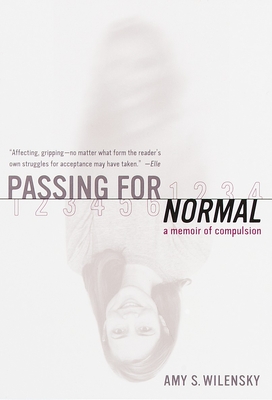 Passing for Normal: A Memoir of Compulsion - Wilensky, Amy S