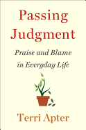 Passing Judgment: Praise and Blame in Everyday Life