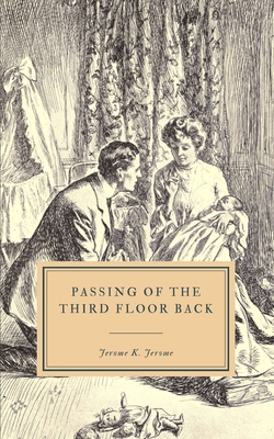 Passing of the Third Floor Back: And Other Stories - Jerome, Jerome K