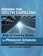 Passing the South Carolina End of Course Exam in Physical Science: 2005 Standards