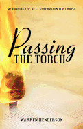 Passing the Torch: Mentoring the Next Generation for Christ