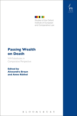 Passing Wealth on Death: Will-Substitutes in Comparative Perspective - Braun, Alexandra, Professor (Editor), and Rthel, Anne (Editor)