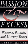 Passion and Excess: Blanchot, Bataille, and Literary Theory