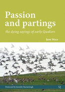 Passion and Partings: the dying sayings of early Quakers