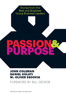 Passion and Purpose: Stories from the Best and Brightest Young Business Leaders