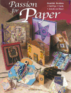 Passion for Paper: Beautiful Booklets, Fold Ups, Cards, Jewelry & More