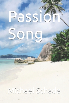 Passion Song - Schade, Michael