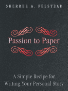 Passion to Paper: A Simple Recipe for Writing Your Personal Story