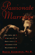 Passionate Marriage: Sex, Love, and Intimacy in Emotionally Committed Relationships