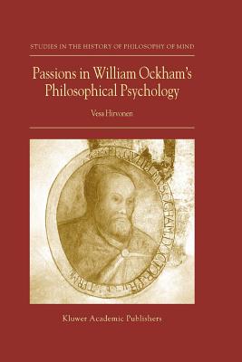 Passions in William Ockham's Philosophical Psychology - Hirvonen, Vesa