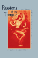 Passions of the Tongue: Language Devotion in Tamil India, 1891-1970 Volume 29