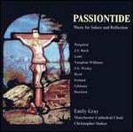 Passiontide: Music for Solace and Reflection