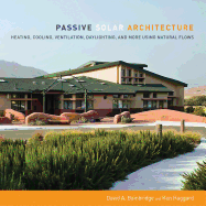 Passive Solar Architecture: Heating, Cooling, Ventilation, Daylighting and More Using Natural Flows