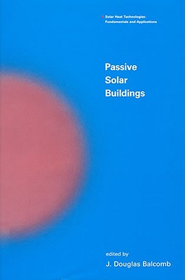 Passive Solar Buildings - Balcomb, J Douglas (Editor)
