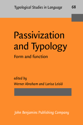 Passivization and Typology: Form and Function - Abraham, Werner (Editor), and Leisi, Larisa (Editor)