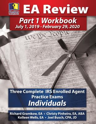 Passkey Learning Systems EA Review Part 1 Workbook: Three Complete IRS Enrolled Agent Practice Exams for Individuals: (July 1, 2019-February 29, 2020 Testing Cycle) - Busch, Joel, and Pinheiro, Christy, and Gramkow, Richard